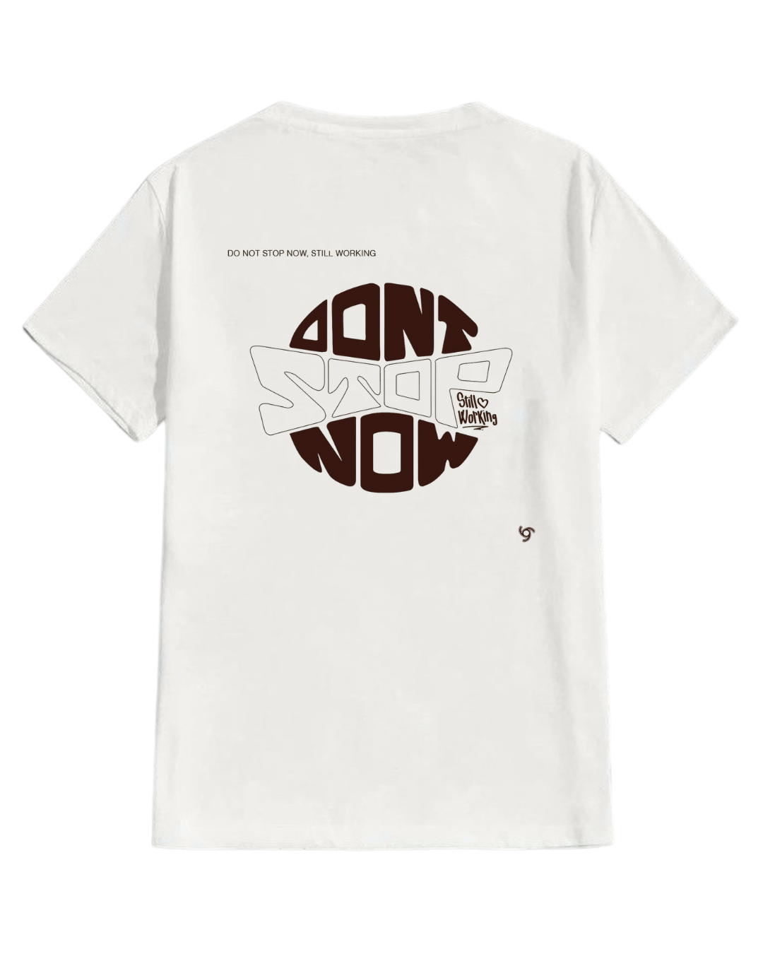 Don’t Stop Now Regular T-Shirt | Motivational Work Tee